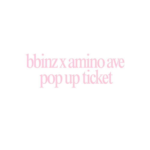 bbinz x amino avenue pop up digital ticket